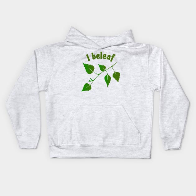 "I Beleaf" Funny Leaf Pun Kids Hoodie by Davey's Designs